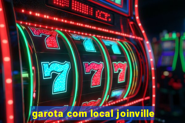 garota com local joinville